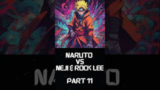 Naruto vs Neji amp Rock Lee PART11naruto narutoshippuden anime fanfiction fanfic [upl. by Bergess376]