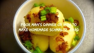 Poor Mans Dinner Or How To Make Homemade Schmaltz Lard [upl. by Pallaton]