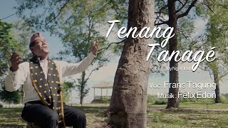 Tenang Tanagé  Frans Tagung amp Felix Edon Official Video [upl. by Aisor912]