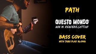 Path  Questo mondo non mi renderà cattivo Bass CoverWith Tabs Play Along4K [upl. by Licastro678]