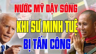 Cộng Đồng Mạng Mỹ Dậy Sóng Khi Sư MINH TUỆ Bị Bà Phương Hằng quotTẤN CÔNGquot [upl. by Sapphire]