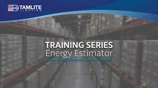 How to use the Energy Estimator – Tamlite Lighting Tutorial [upl. by Artenehs856]