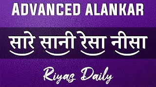 Advance AlankarPalta  Lesson 1  Palta For Advance Student  Indian Classical Music  Riyaz Daily [upl. by Nadabus]