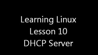 Learning Linux 10 DHCP Server Configuration [upl. by Thrasher685]