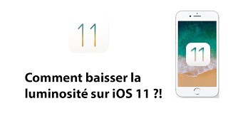 COMMENT ENLEVER LA LUMINOSITÉ AUTOMATIQUE SUR iOS 11 [upl. by Wendie]