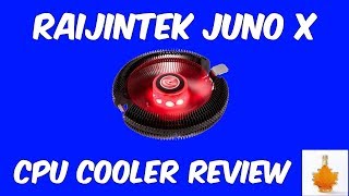 RAIJINTEK JUNO X CPU Cooler review Does it measure up in 2018 [upl. by Kessiah]