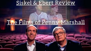 Siskel amp Ebert Review The Films ofPenny Marshall [upl. by Ayahc]