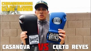 Cleto Reyes VS Casanova Boxing Gloves COMPARISON REVIEW  WHATS THE BETTER MEXICAN MADE GLOVE [upl. by Viehmann]