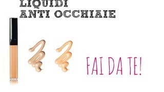 Come fare un correttore liquido DIY corrective concealer anti occhiaie  FAI DA TE [upl. by Gorton409]