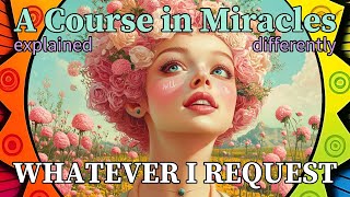 L339 I will receive whatever I request A Course in Miracles explained differently [upl. by Genie958]