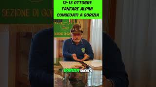 Alpini a Gorizia Le Fanfare dei Congedati Alpini a Gorizia il 1213 ottobre [upl. by Macswan]