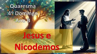 Jesus e Nicodemos 4º Domingo da Quaresma 2024 Ano B [upl. by Forland]