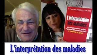 201117 à 20h30 quotLinterprétation des maladiesquot avec le Dr PierreJean ThomasLamotte [upl. by Jammal194]