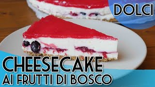 Cheesecake ai Frutti di Bosco [upl. by Dnalyram]