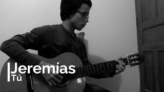 Jeremías  Tú COVER [upl. by Neumark687]