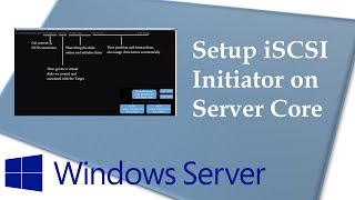 Setup iSCSI Initiator on Windows Server 1709 Server Core [upl. by Ranip]