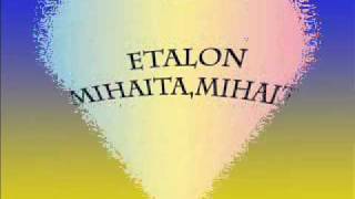 Etalon  Mihaita Mihaitawmv [upl. by Adnorahc]