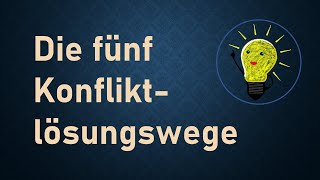 Konflikte lösen – Die 5 Konfliktlösungswege [upl. by Hajile]