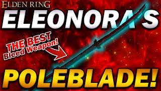 quotThe ULTIMATE ELEONORAS POLEBLADE BUILDquot  Elden Ring  The MOST OP Weapon [upl. by Einad]