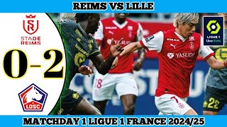 REIMS 0 VS 2 LILLE  Matchday 1 Ligue 1 France 202425 [upl. by Lerrehs221]