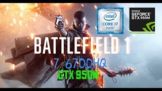 Battlefield 1  All Settings  Asus X550VX  GTX 950M 2gb GDDR5  i7 6700HQ [upl. by Ranilopa]