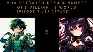 MHA Betrayed Deku x Number One Villian in world Episode 7 USJ attack [upl. by Wickman]