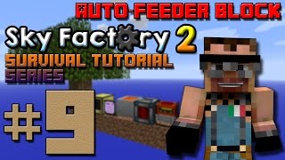 SkyFactory 2 Survival Tutorial 9  Autofeeder Block [upl. by Atrim]