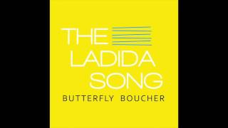 THE LADIDA SONG  Butterfly Boucher [upl. by Nidnal878]