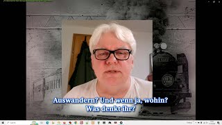 Thema ► Auswandern Und wenn ja wohin Was denkt ihr [upl. by Hall]