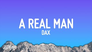 Dax  A Real Man Lyrics [upl. by Butterfield]