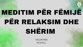 Meditim për fëmijë Relaksim dhe Shërim  Valentina Rexhaj [upl. by Nomihs]