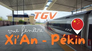 XiAn  Pékin en TGV 4K [upl. by Enirehtakyram754]