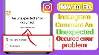 Instagram Comment Option An Unexpected Error Occurred  How to fix An Unexpected Error Occurred [upl. by Feola]