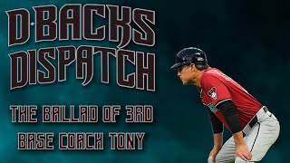 Dbacks Dispatch The Ballad of 3rd Base Coach Tony [upl. by Venuti]