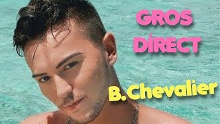 BENOIT CHEVALIER GROS DIRECT [upl. by Oirromed750]