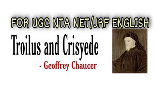 Troilus and Crisyede by Geoffrey Chaucer for UGC NTA NETJRF in ENGLISH [upl. by Jonme]