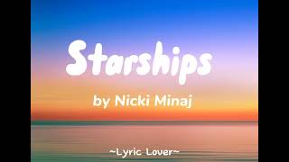 Starships  Nicki Minaj Lyrics [upl. by Kara-Lynn]