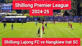 Shillong Premier League 202425  Shillong Lajong FC vs Nangkiew Irat SC  Match Highlights SPL [upl. by Lacie]