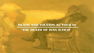 Death and Tolstoy The Death of Ivan Ilyich [upl. by Vipul]