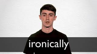 How to pronounce IRONICALLY in British English [upl. by Aisenat]