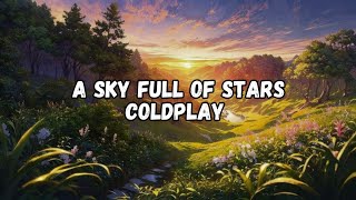 Coldplay  A Sky Full Of Stars  lyrics Video [upl. by Oibesue]