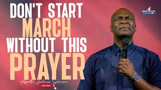 START MARCH WITH POWERFUL PROPHETIC PRAYERS  APOSTLE JOSHUA SELMAN [upl. by Ecinahc]