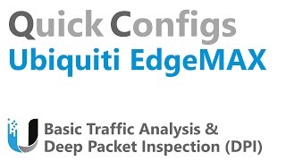 QC Ubiquiti EdgeMAX  Basic Traffic Analysis amp Deep Packet Inspection DPI [upl. by Ahsiyt]