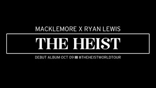 MACKLEMORE X RYAN LEWIS  THE HEIST BEGINS OCT 9TH [upl. by Ahsha]