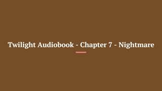 Twilight Audiobook Chapter 7 Nightmare [upl. by Greysun]