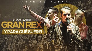 Rodrigo Tapari  Y Para Qué Sufrir En Vivo en Teatro Gran Rex [upl. by Ilrahs]