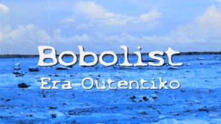 Era  Bobolist [upl. by Innor]