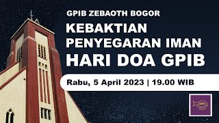 IBADAH HARI DOA GPIB KEBAKTIAN PENYEGARAN IMAN  Rabu 5 April 2023  1900 WIB [upl. by Aerdnna455]