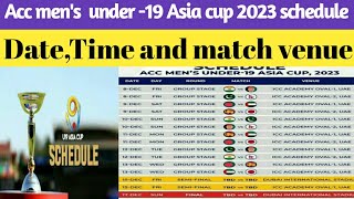 Acc mens under 19 Asia cup 2023 schedule under 19 Asia cup match timedateVenue [upl. by Rammus]