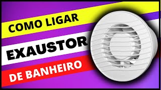 como fazer a ligação elétrica do exaustor de banheiro SICFLUX [upl. by Vernice]